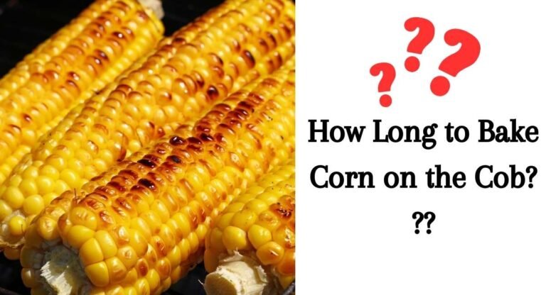 How Long to Bake Corn on the Cob